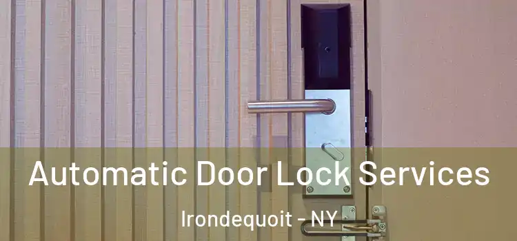 Automatic Door Lock Services Irondequoit - NY