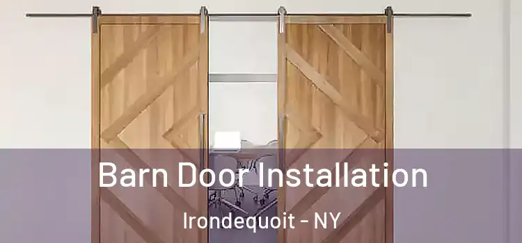 Barn Door Installation Irondequoit - NY