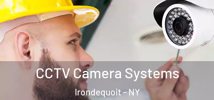 CCTV Camera Systems Irondequoit - NY