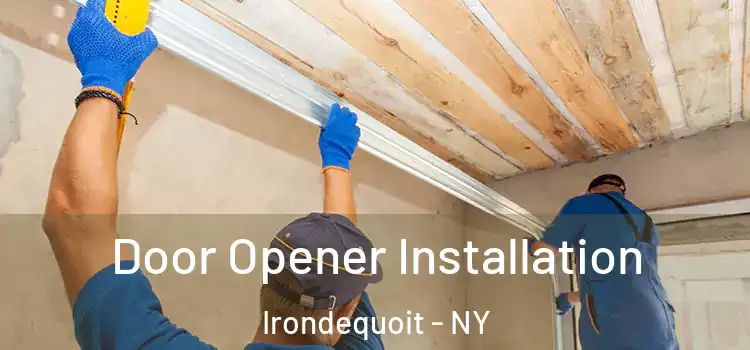 Door Opener Installation Irondequoit - NY