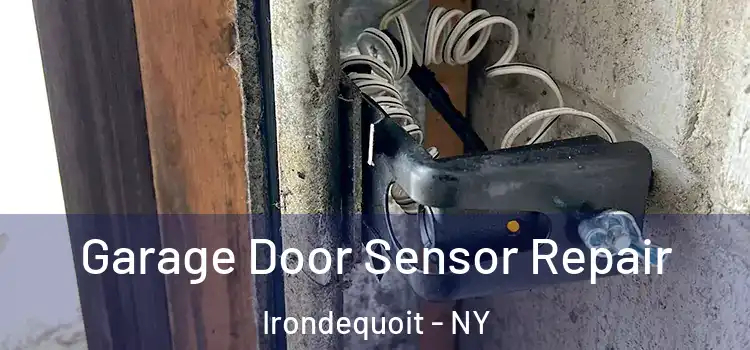 Garage Door Sensor Repair Irondequoit - NY