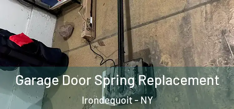  Garage Door Spring Replacement Irondequoit - NY