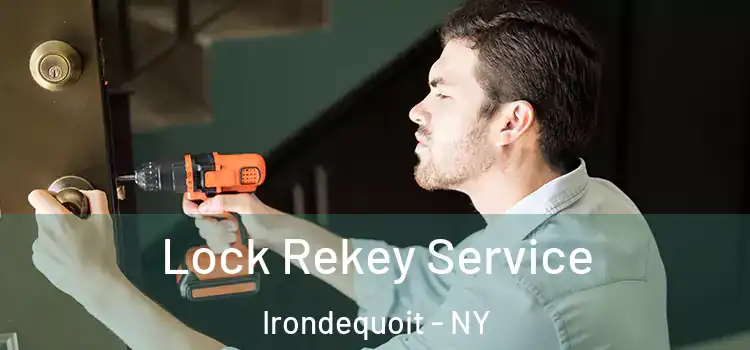 Lock Rekey Service Irondequoit - NY