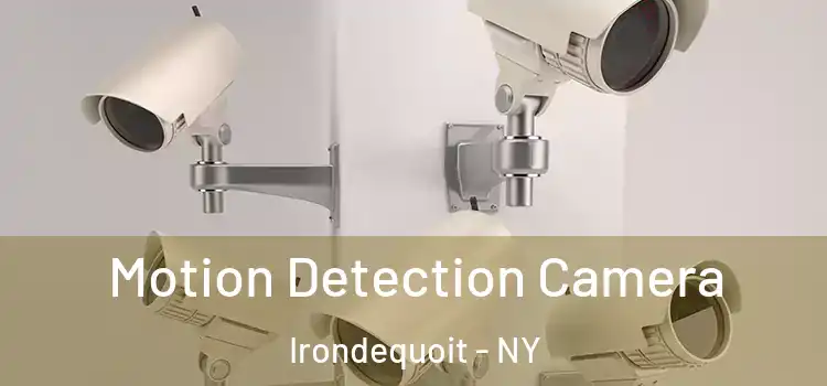  Motion Detection Camera Irondequoit - NY