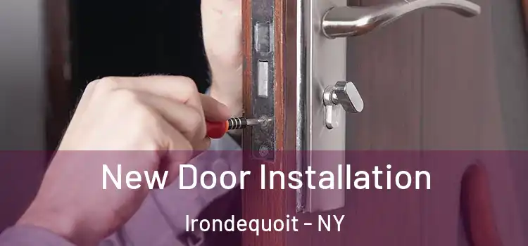 New Door Installation Irondequoit - NY