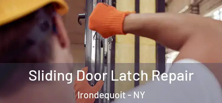 Sliding Door Latch Repair Irondequoit - NY