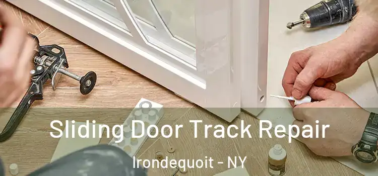 Sliding Door Track Repair Irondequoit - NY