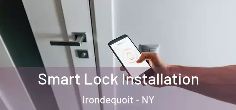 Smart Lock Installation Irondequoit - NY