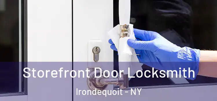 Storefront Door Locksmith Irondequoit - NY